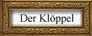 Der Klppel